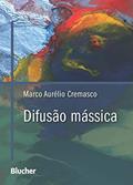 Ler Difusão Mássica, do autor Marco Aurélio Cremasco