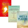 Ler KIT 3 VOL - QUEBRANDO O HÁBITO DE SER VOCÊ MESMO + COMO SE TORNAR SOBRENATURAL + VOCÊ É O PLACEBO, do autor VARIOS AUTORES Ler KIT 3 VOL - QUEBRANDO O HÁBITO DE SER VOCÊ MESMO + COMO SE TORNAR SOBRENATURAL + VOCÊ É O PLACEBO, do autor VARIOS AUTORES