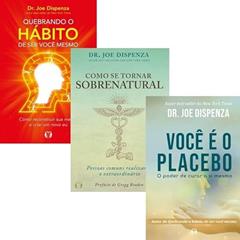 KIT 3 VOL - QUEBRANDO O HÁBITO DE SER VOCÊ MESMO + COMO SE TORNAR SOBRENATURAL + VOCÊ É O PLACEBO, do autor VARIOS AUTORES