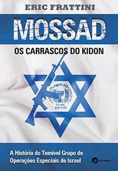 Mossad: os Carrascos do Kidon, do autor Eric Frattini