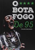 Ler O Botafogo de 95, do autor Thales MacHado