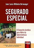 Ler Segurado Especial - O Conceito Jurídico para Além da Sobrevivência Individual, do autor Jane Lucia Wilhelm Berwanger Ler Segurado Especial - O Conceito Jurídico para Além da Sobrevivência Individual, do autor Jane Lucia Wilhelm Berwanger