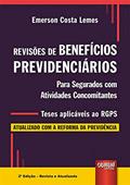 Ler Revisões de Benefícios Previdenciários - Para Segurados com Atividades Concomitantes - Teses aplicáveis ao RGPS, do autor Emerson Costa Lemes