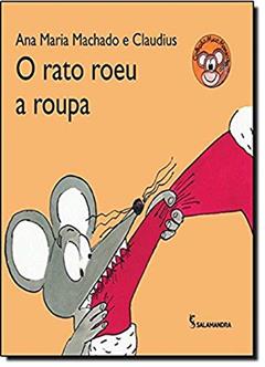 O Rato Roeu a Roupa, do autor Ana Maria Machado