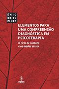 Ler Elementos para uma compreensão diagnóstica em psicoterapia: o ciclo de contato e os modos de ser, do autor Ênio Brito Pinto