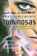 Ler Materializações Luminosas - (Com Novíssimas Fotos de Espíritos), do autor R. A. Ranieri Ler Materializações Luminosas - (Com Novíssimas Fotos de Espíritos), do autor R. A. Ranieri
