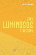 Ler Lares luminosos e alegres - 2ª Edição, do autor Tomás Melendo Ler Lares luminosos e alegres - 2ª Edição, do autor Tomás Melendo
