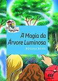 Ler A Magia da árvore luminosa, do autor Rosana Bond