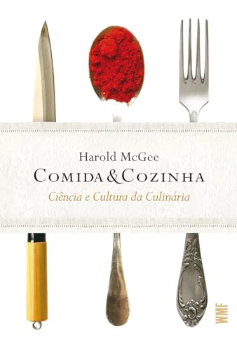 Ler Comida & cozinha: Ciência e cultura da culinária, do autor Harold Mcgee