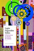Ler A estrutura da bolha de sabão, do autor Lygia Fagundes Telles Ler A estrutura da bolha de sabão, do autor Lygia Fagundes Telles