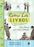 Ler Como Ler Livros, do autor Mortimer Adler Ler Como Ler Livros, do autor Mortimer Adler