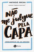 Ler Não me julgue pela capa: Inseguranças de um ansioso, do autor Matheus Rocha