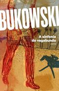 Ler A sinfonia do vagabundo, do autor Charles Bukowski