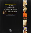 Ler Saude, Direitos Reprodutivos E Cidadania, do autor Elaine Reis Brandao (org.)
