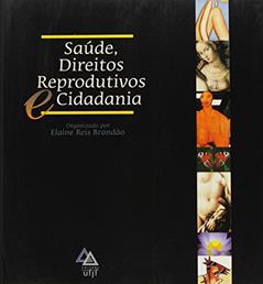 Saude, Direitos Reprodutivos E Cidadania, do autor Elaine Reis Brandao (org.)