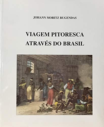 Ler Viagem pitoresca através do Brasil, do autor Johann Moritz Rugendas