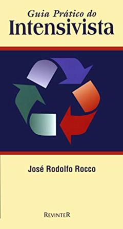 Guia Prático do Intensivista, do autor José Rodolfo Rocco