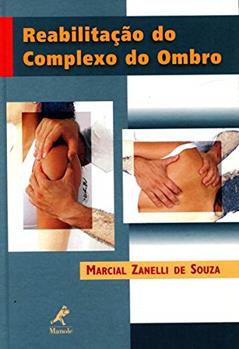 Reabilitação do complexo do ombro, do autor Marcial Zanelli de Souza
