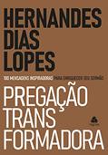 Ler Pregação Transformadora: 100 Mensagens inspiradoras para enriquecer seu sermão, do autor Hernandes Dias Lopes Ler Pregação Transformadora: 100 Mensagens inspiradoras para enriquecer seu sermão, do autor Hernandes Dias Lopes