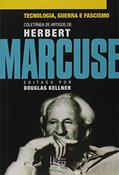Ler Tecnologia, guerra e fascismo: Coletânea de artigos de Herbert Marcuse, do autor Herbert Marcuse