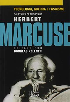 Tecnologia, guerra e fascismo: Coletânea de artigos de Herbert Marcuse, do autor Herbert Marcuse