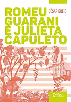Romeu Guarani e Julieta Capuleto, do autor César Obeid