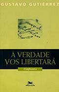 Ler A verdade vos libertará- Confrontos, do autor Gustavo Gutiérrez