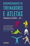 Ler Desenvolvimento de treinadores e atletas: Pedagogia do esporte - vol 1: Volume 1, do autor Larissa Rafaela Galatti