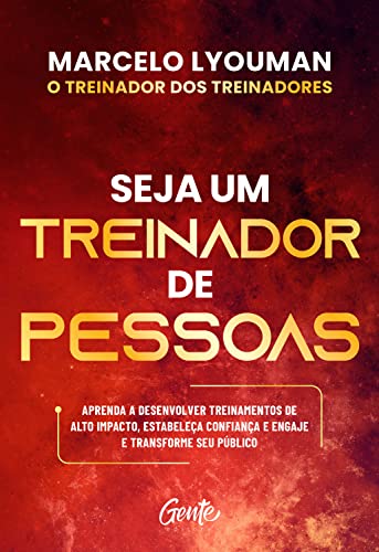 Ler Seja um treinador de pessoas: Aprenda a desenvolver treinamentos de alto impacto, estabeleça confiança e engaje e transforme seu público, do autor Marcelo Lyouman Ler Seja um treinador de pessoas: Aprenda a desenvolver treinamentos de alto impacto, estabeleça confiança e engaje e transforme seu público, do autor Marcelo Lyouman