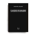 Ler O avesso do niilismo: cartografias do esgotamento, do autor Peter Pál Pelbart