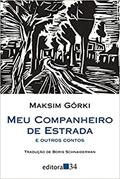 Ler Meu companheiro de estrada e outros contos, do autor Maksim Górki