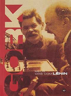 MEUS DIAS COM LÊNIN, do autor MAKSIM GORKI