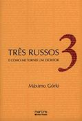 Ler Três Russos e como me tornei escritor, do autor Máximo Górki
