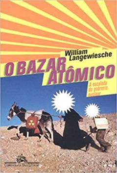 O Bazar Atômico, do autor William Langewiesche