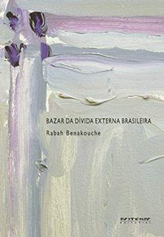 Bazar da Dívida Externa Brasileira, do autor Rabah Benakouche
