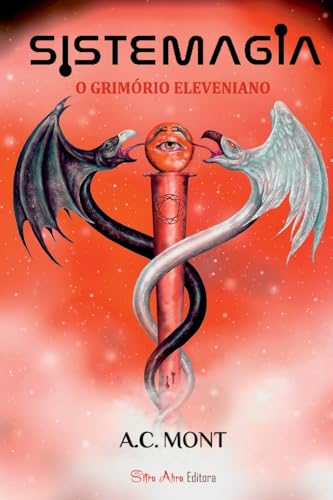 Ler SISTEMAGIA - O Grimório Eleveniano, do autor A.C. MONT
