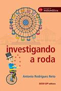 Ler Investigando a Roda, do autor Antonio Rodrigues Neto