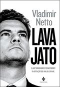 Ler Lava Jato: O juiz Sergio Moro e os bastidores da operação que abalou o Brasil, do autor Vladimir Netto Ler Lava Jato: O juiz Sergio Moro e os bastidores da operação que abalou o Brasil, do autor Vladimir Netto