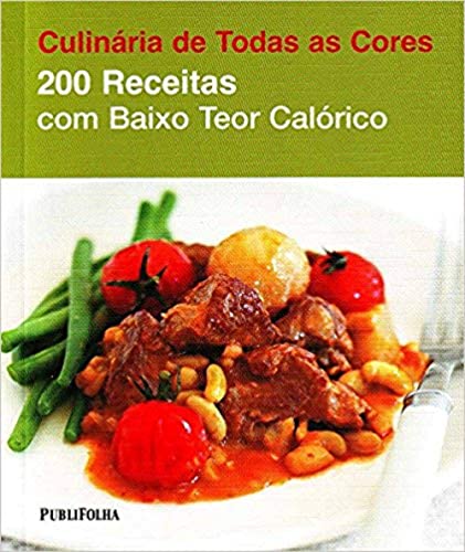 Ler 200 Receitas com Baixo Teor Calórico - Coleção Culinária de Todas as Cores, do autor Vários Autores Ler 200 Receitas com Baixo Teor Calórico - Coleção Culinária de Todas as Cores, do autor Vários Autores