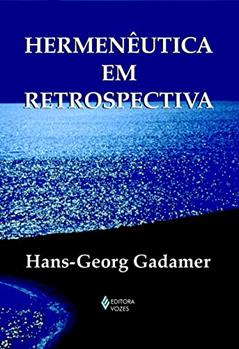 Hermenêutica em retrospectiva, do autor Hans-Georg Gadamer