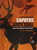 Ler Sapatos trocados: Como o tatu ganhou suas grandes garras, do autor Cristino Wapichana Ler Sapatos trocados: Como o tatu ganhou suas grandes garras, do autor Cristino Wapichana