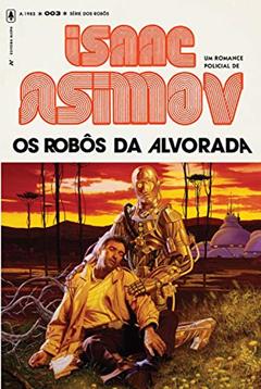 Os Robôs da Alvorada 3 (Série dos Robôs), do autor Isaac Asimov