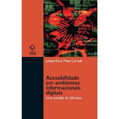 Acessibilidade em ambientes informacionais digitais: Uma questão de diferença, do autor Juliane Adne Mesa Corradi