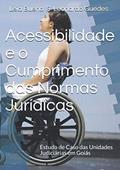 Ler Acessibilidade e o Cumprimento das Normas Jurídicas, do autor Léia Soares Bueno & Leonardo Guedes