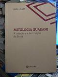Ler Mitologia Guarani. A Criação e a Destruição da Terra, do autor Aldo Litaiff Ler Mitologia Guarani. A Criação e a Destruição da Terra, do autor Aldo Litaiff