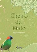 Ler Cheiro de mato, do autor Regina Rennó Ler Cheiro de mato, do autor Regina Rennó