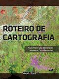 Ler Roteiro de Cartografia, do autor Paulo Márcio Leal de Menezes; Manoel do Couto Fernandes