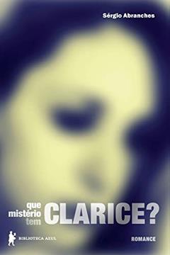 Que mistério tem Clarice?, do autor Sérgio Abranches
