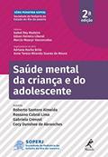 Ler Saúde mental da criança e do adolescente, do autor Roberto Santoro Almeida; Rossano Cabral Lima; Gabriela Crenzel; Cecy Dunshee de Abranches