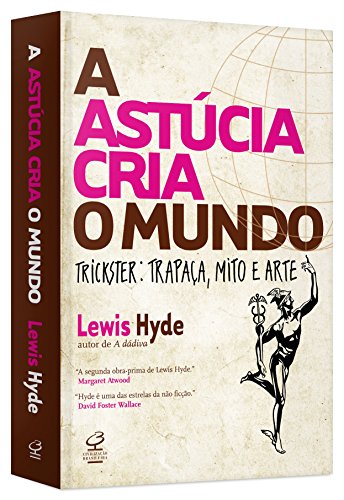 Ler A astúcia cria o mundo, do autor Lewis Hyde